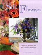 "Reader's Digest" Silk Flowers: Complete Colour and Style Guide for the Creative Arranger