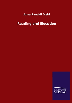 Reading and Elocution - Diehl, Anna Randall