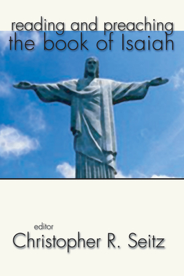 Reading and Preaching the Book of Isaiah - Seitz, Christopher (Editor)