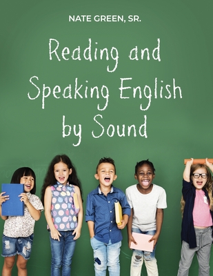 Reading and Speaking English by Sound - Green, Nate, Sr.