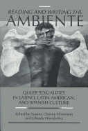 Reading and Writing the Ambiente: Queer Sexualities in Latino, Latin American, and Spanish Culture