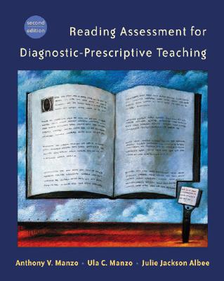 Reading Assessment for Diagnostic-Prescriptive Teaching - Manzo, Anthony V, and Manzo, Ula C, and Jackson Albee, Julie