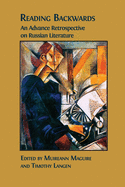 Reading Backwards: An Advance Retrospective on Russian Literature