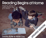 Reading Begins at Home: Preparing Children Before They Go to School - Butler, Dorothy, and Clay, Marie