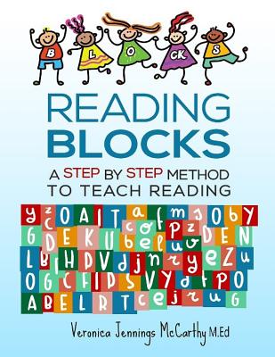 Reading Blocks: A Step by Step Method to Teach Reading - McCarthy M Ed, Veronica Jennings