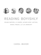 Reading Boyishly: Roland Barthes, J. M. Barrie, Jacques Henri Lartigue, Marcel Proust, and D. W. Winnicott