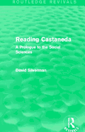 Reading Castaneda (Routledge Revivals): A Prologue to the Social Sciences