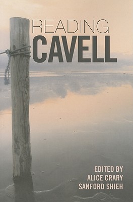 Reading Cavell - Crary, Alice (Editor), and Shieh, Sanford (Editor)