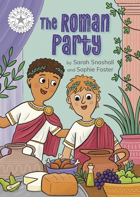 Reading Champion: The Roman Party: Independent Reading White 10 - Snashall, Sarah
