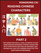 Reading Chinese Characters (Part 2) - Test Series for HSK All Level Students to Fast Learn Recognizing & Reading Mandarin Chinese Characters with Given Pinyin and English meaning, Easy Vocabulary, Moderate Level Multiple Answer Objective Type Questions...