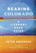 Reading Colorado: A Literary Road Guide