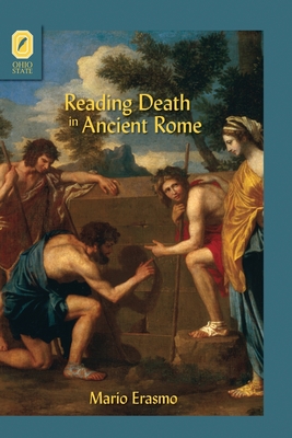 Reading Death in Ancient Rome - Erasmo, Mario