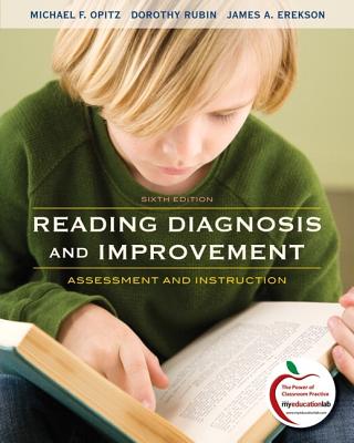 Reading Diagnosis and Improvement: Assessment and Instruction - Opitz, Michael, and Rubin, Dorothy, and Erekson, James A