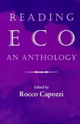 Reading Eco: An Anthology - Capozzi, Rocco (Editor)