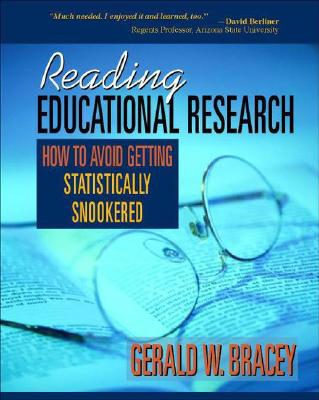 Reading Educational Research: How to Avoid Getting Statistically Snookered - Bracey, Gerald W