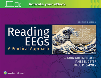 Reading EEGs: A Practical Approach - Greenfield, L. John, and Carney, Paul R., and Geyer, James D.