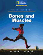 Reading Expeditions (Science: The Human Body): Bones and Muscles - National Geographic Learning