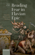 Reading Fear in Flavian Epic: Emotion, Power, and Stoicism