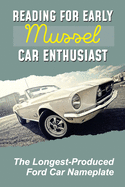 Reading For Early Mussel Car Enthusiast: The Longest-Produced Ford Car Nameplate: The First-Generation Mustang