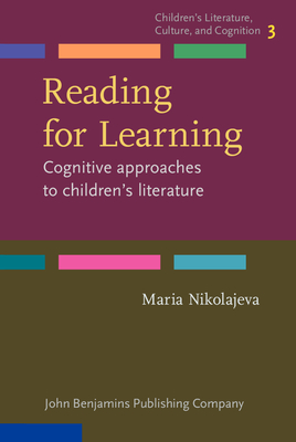 Reading for Learning: Cognitive approaches to children's literature - Nikolajeva, Maria