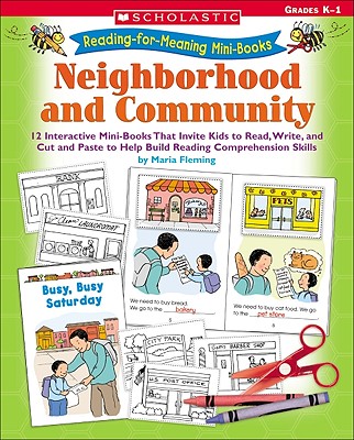 Reading-For-Meaning Mini-Books: Neighborhood and Community: 12 Interactive Mini-Books That Invite Kids to Read, Write, and Cut and Paste to Help Build Reading Comprehension Skills - Fleming, Maria