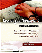 Reading for Themselves: How to Transform Adolescents Into Lifelong Readers Through Out-Of-Class Book Clu Bs