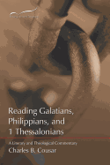 Reading Galatians, Philippians, and 1 Thessalonians: A Literary and Theological Commentary