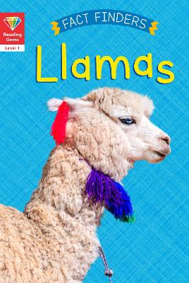 Reading Gems Fact Finders: Llamas (Level 1) - Woolley, Katie