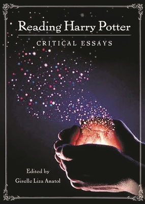 Reading Harry Potter: Critical Essays - Epstein, David G, and Anatol, Giselle Liza (Editor)