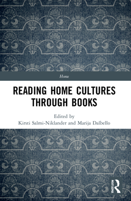 Reading Home Cultures Through Books - Salmi-Niklander, Kirsti (Editor), and Dalbello, Marija (Editor)