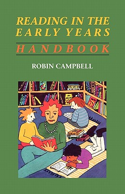 Reading in the Early Years Handbook - Campbell, Robin, and Campbell, Dave