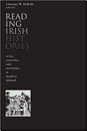 Reading Irish Histories: Texts, Contexts, and Memory in Modern Ireland