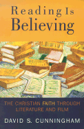 Reading is Believing: The Christian Faith Through Literature and Film
