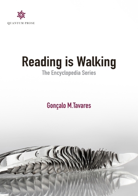 Reading is Walking: The Encyclopedia Series - Tavares, Gonalo M, and McNeil, Rhett (Translated by)