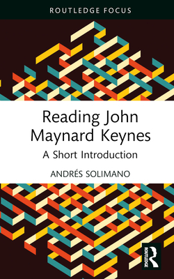 Reading John Maynard Keynes: A Short Introduction - Solimano, Andrs