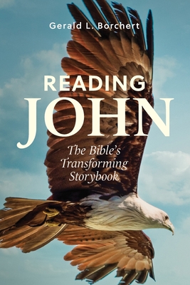 Reading John: The Bible's Transforming Storybook - Borchert, Gerald