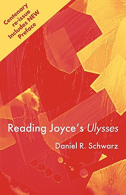 Reading Joyce's Ulysses - Schwarz, Daniel R