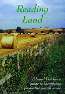 Reading Land: Guide to Identifying Productive Search Areas - Fletcher, Edward, and Payne, Greg (Volume editor)