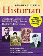 Reading Like a Historian: Teaching Literacy in Middle and High School History Classrooms--Aligned with Common Core State Standards