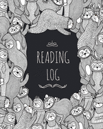 Reading Log: Perfect Gifts For Book Lovers / Reading Journal / Reading Notebook Spacious Record Pages For Sloth Lovers, Softback, Large Size