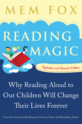 Reading Magic: Why Reading Aloud to Our Children Will Change Their Lives Forever - Fox, Mem, and Horacek, Judy