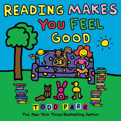 Reading Makes You Feel Good - Parr, Todd