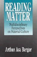 Reading Matter: Multidisciplinary Perspectives on Material Culture