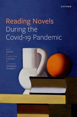 Reading Novels During the Covid-19 Pandemic - Davies, Ben, and Lupton, Christina, and Gormsen Schmidt, Johanne