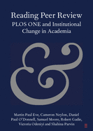 Reading Peer Review: Plos One and Institutional Change in Academia