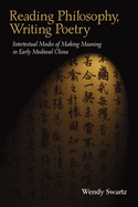 Reading Philosophy, Writing Poetry: Intertextual Modes of Making Meaning in Early Medieval China