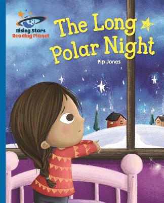 Reading Planet - The Long Polar Night - Blue: Galaxy - Jones, Pip