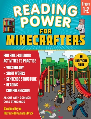 Reading Power for Minecrafters: Grades 1-2: Fun Skill-Building Activities to Practice Vocabulary, Sight Words, Sentence Structure, Reading Comprehension, and More! (Aligns with Common Core Standards) - Bryan, Caroline