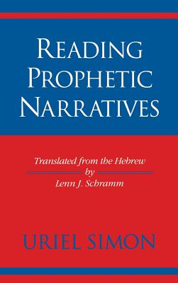Reading Prophetic Narratives - Simon, Uriel, and Steen-Noklberg, Uriel, and Schramm, Lenn J (Translated by)