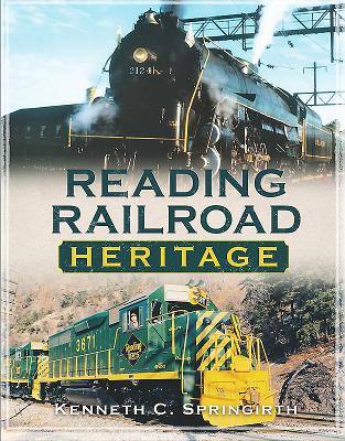Reading Railroad Heritage - Springirth, Kenneth C
